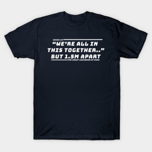 "We’re all in  this together..”but 1.5m apart T-Shirt